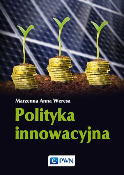 Polityka innowacyjna - Weresa Marzenna Anna | okładka