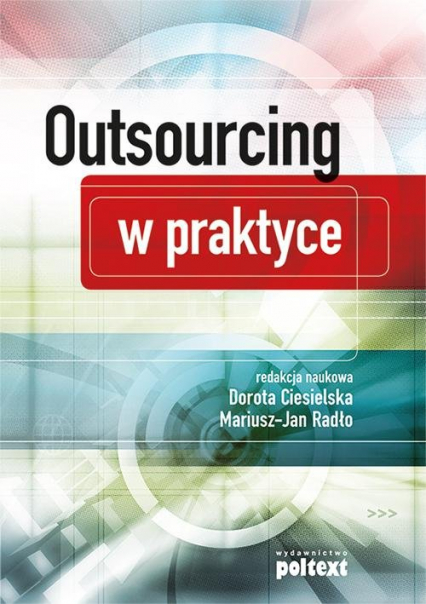 Outsourcing w praktyce - Ciesielska Dorota, Radło Mariusz Jan | okładka