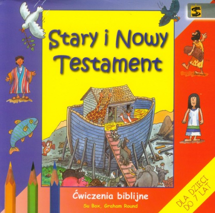 Stary i Nowy Testament Ćwiczenia biblijne dla dzieci do 7 lat - Box Su, Round Graham | okładka