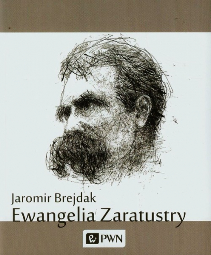 Ewangelia Zaratustry - Jaromir Brejdak | okładka
