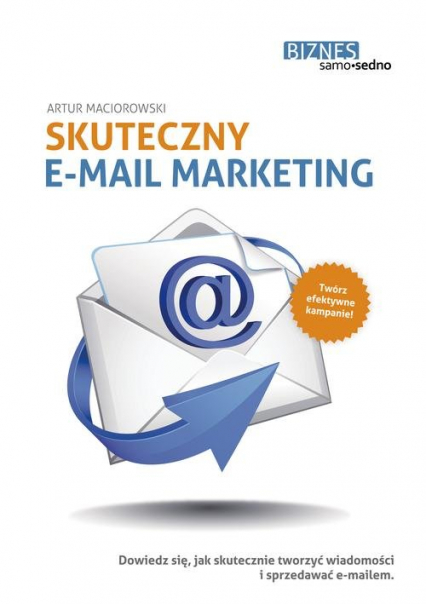 Skuteczny e-mail marketing - Artur Maciorowski | okładka