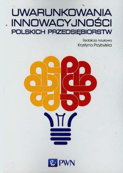 Uwarunkowania innowacyjności polskich przedsiębiorstw -  | okładka