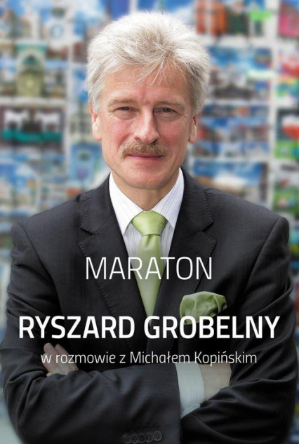 Maraton Ryszard Grobelny w rozmowie z Michałem Kopińskim - Ryszard Grobelny | okładka