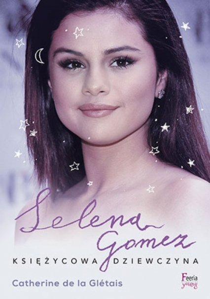 Selena Gomez Księżycowa dziewczyna - Catherine Gletais | okładka