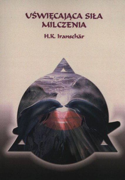Uświęcająca siła milczenia - H.K. Iranschähr | okładka