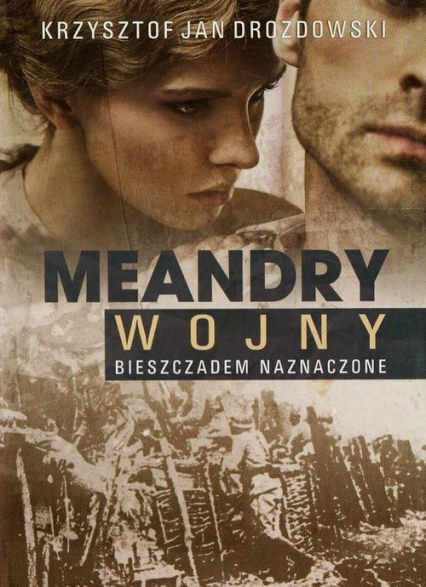 Meandry wojny Bieszczadem naznaczone - Drozdowski Krzysztof Jan | okładka