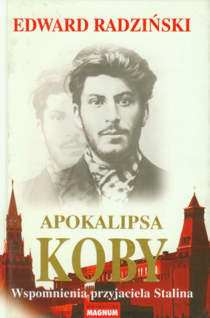 Apokalipsa Koby Wspomnienia przyjaciela Stalina - Edward Radziński | okładka