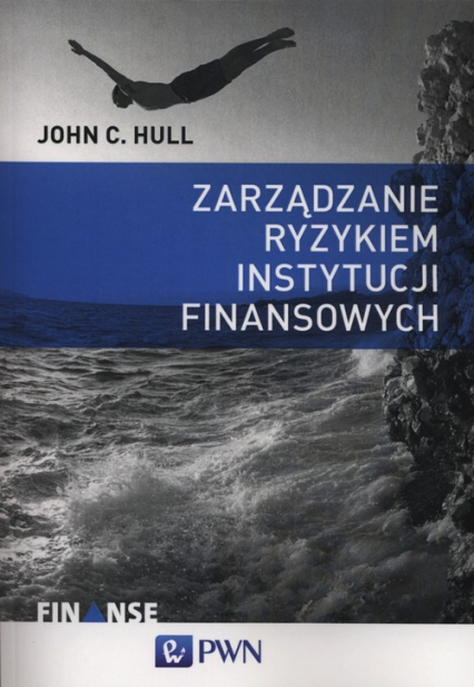 Zarządzanie ryzykiem instytucji finansowych - Hull John C. | okładka