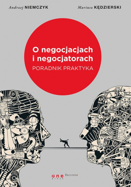 O negocjacjach i negocjatorach Poradnik praktyka - Kędzierski  Mariusz, Niemczyk Andrze | okładka