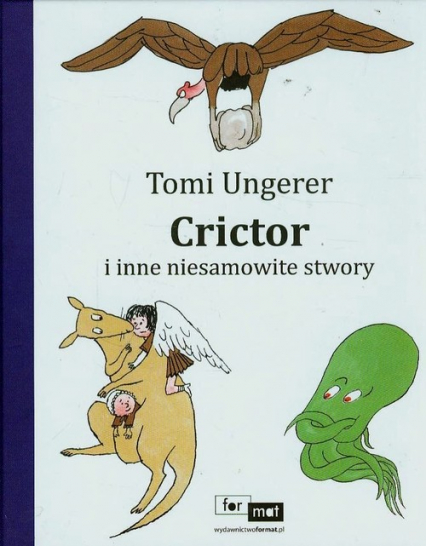 Crictor i inne niesamowite stwory - Tomi Ungerer | okładka