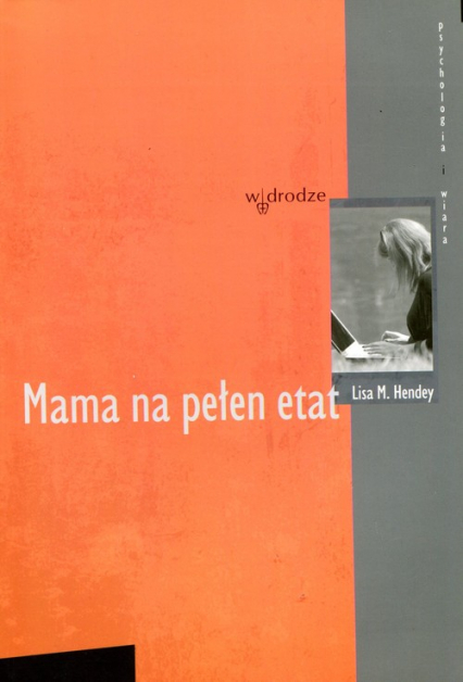 Mama na pełen etat - Hendey Lisa M. | okładka