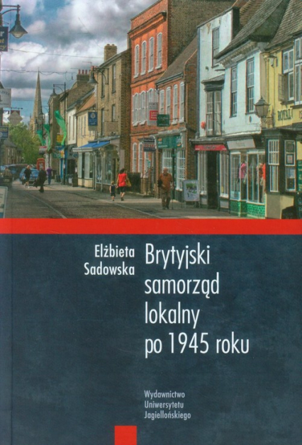 Brytyjski samorząd lokalny po 1945 roku - Elżbieta Sadowska | okładka