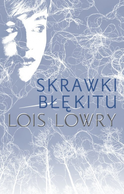 Skrawki błękitu - Lois Lowry | okładka