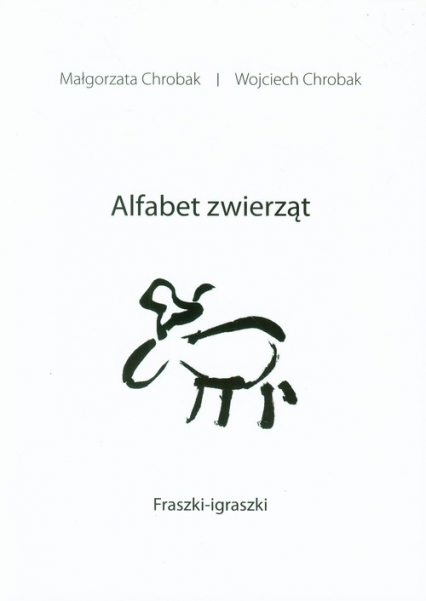 Alfabet zwierząt Fraszki - igraszki - Małgorzata Chrobak | okładka