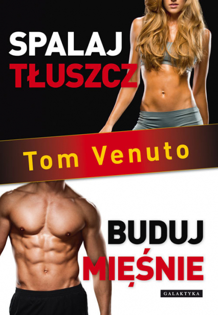 Spalaj tłuszcz, buduj mięśnie - Tom Venuto | okładka