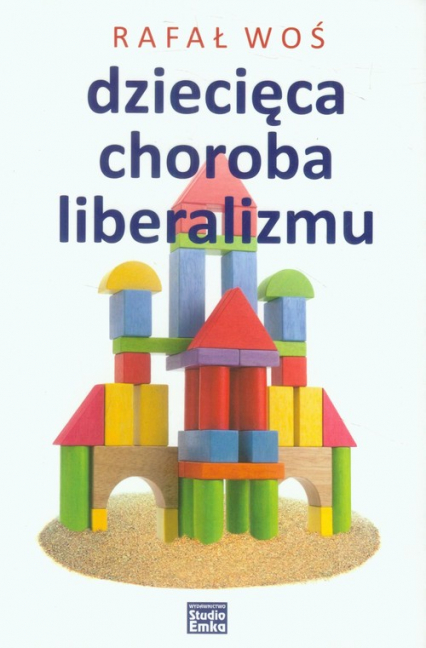 Dziecięca choroba liberalizmu - Rafał Woś | okładka