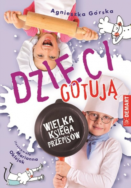 Dzieci gotują Wielka księga przepisów - Agnieszka Górska | okładka