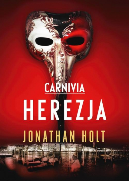 Carnivia Herezja - Jonathan Holt | okładka