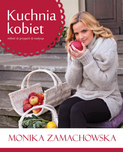 Kuchnia kobiet - Monika Zamachowska | okładka
