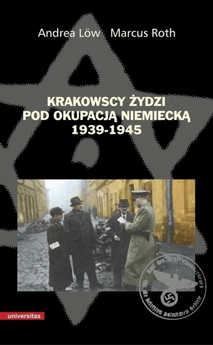 Krakowscy Żydzi pod okupacją niemiecką 1939-1945 - Low Andrea, Roth Marcus | okładka