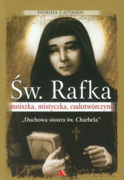 Św. Rafka Mniszka, mistyczka, cudotwórczyni - Patrizia Cattaneo | okładka