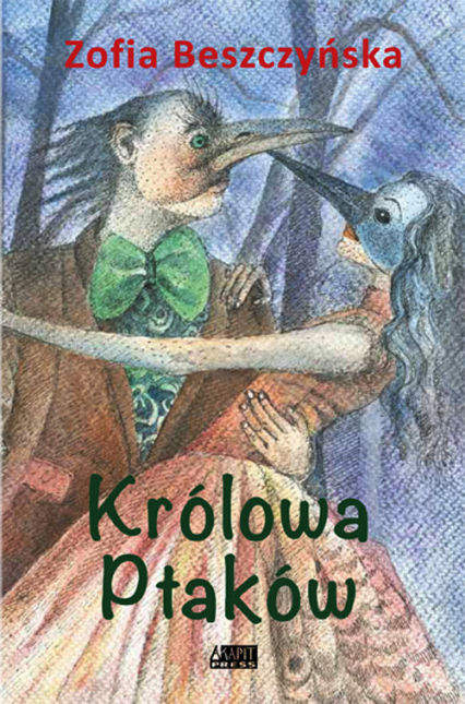 Królowa Ptaków - Zofia Beszczyńska | okładka
