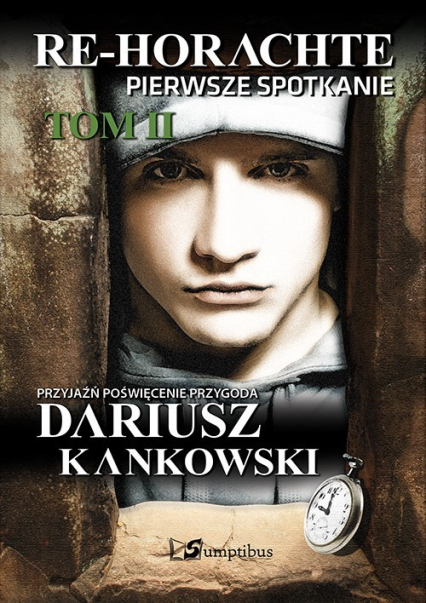 Re-Horachte Pierwsze spotkanie Tom 2 - Dariusz Kankowski | okładka