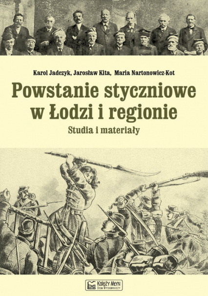 Powstanie styczniowe w Łodzi i regionie Studia i materiały - Jadczyk Karol | okładka