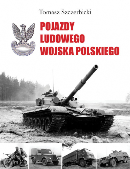 Pojazdy Ludowego Wojska Polskiego - Tomasz Szczerbicki | okładka