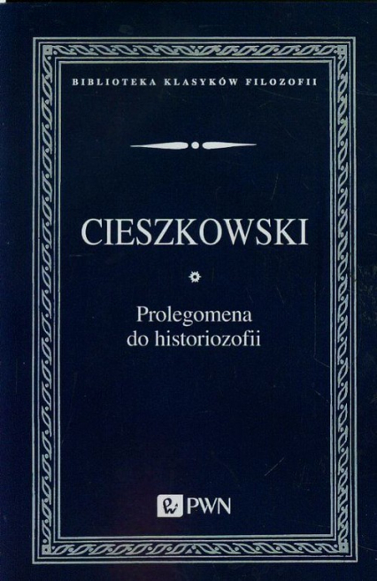 Prolegomena do historiozofii - August Cieszkowski | okładka