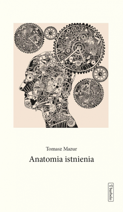 Anatomia istnienia - Tomasz Mazur | okładka