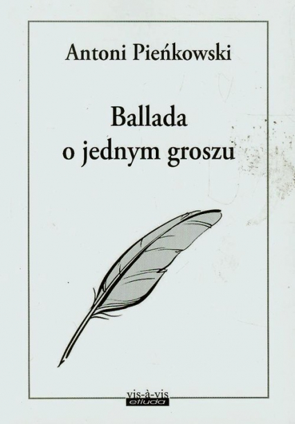 Ballada o jednym groszu - Antoni Pieńkowski | okładka