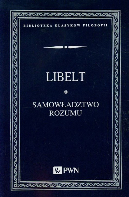 Samowładztwo rozumu i objawy filozofii słowiańskiej - Karol Libelt | okładka