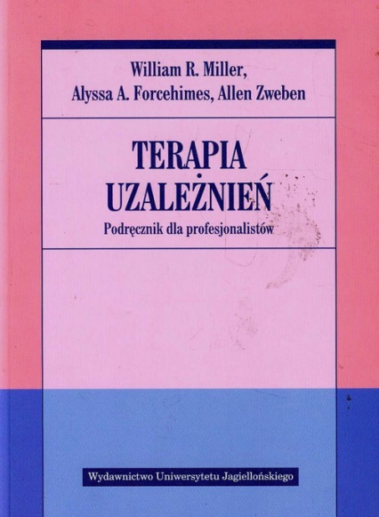 Terapia uzależnień Podręcznik dla profesjonalistów - Forcehimes Alyssa A., Zweben Allen | okładka