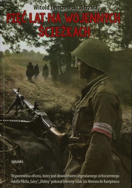 Pięć lat na wojennych ścieżkach - Witold Lenczewski | okładka