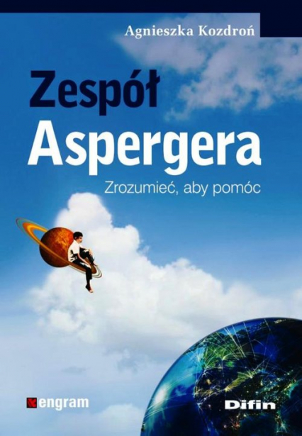 Zespół Aspergera Zrozumieć, aby pomóc - Agnieszka Kozdroń | okładka