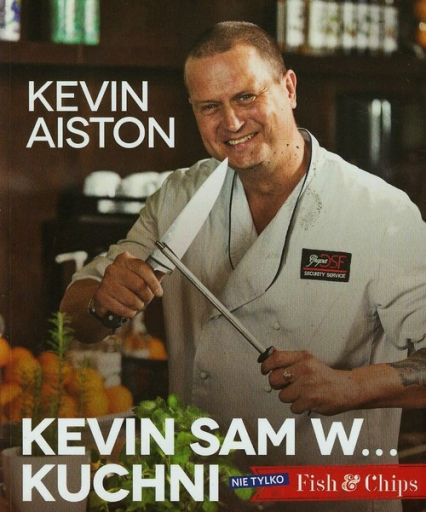 Kevin sam w kuchni Nie tylko Fish & Chips - Kevin Aiston | okładka