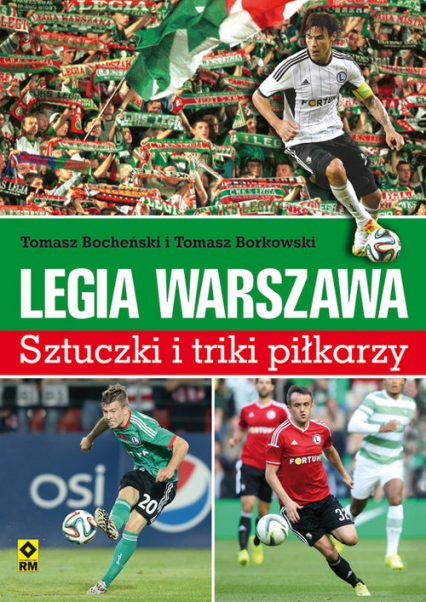 Legia Warszawa Sztuczki i triki piłkarzy - Borkowski Tomasz | okładka