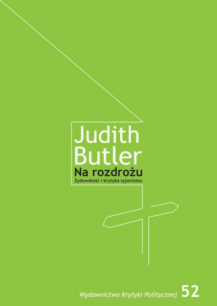 Na rozdrożu Żydowskość i krytyka syjonizmu - Butler  Judith | okładka