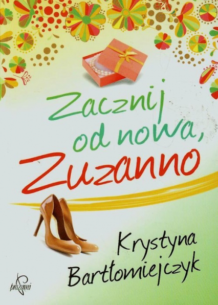 Zacznij od nowa Zuzanno - Krystyna Bartłomiejczyk | okładka