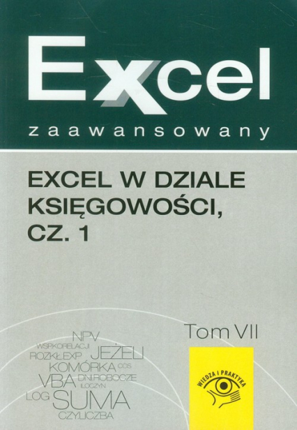 Excel zaawansowany Tom 7 Excel w dziale księgowości część 1 - Kudliński Jakub | okładka