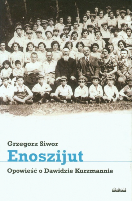 Enoszijut Opowieść o Dawidzie Kurzmannie - Grzegorz Siwor | okładka