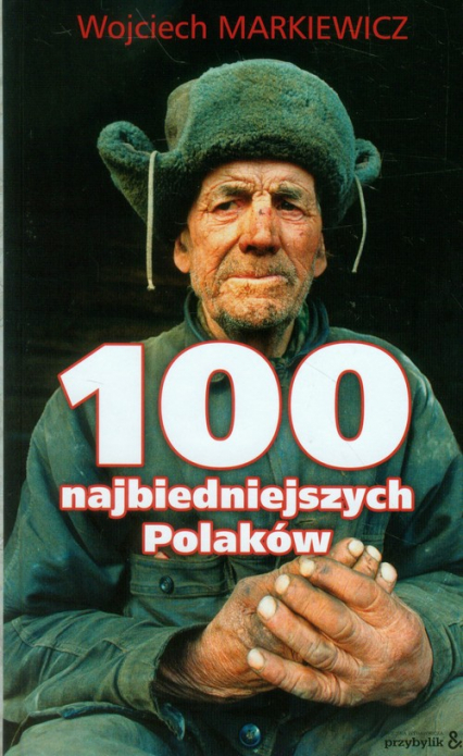 100 najbiedniejszych Polaków - Wojciech Markiewicz | okładka