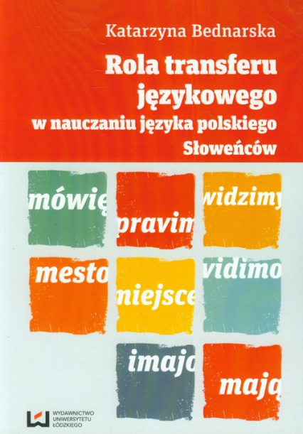 Rola transferu językowego w nauczaniu języka polskiego Słoweńców - Katarzyna Bednarska | okładka