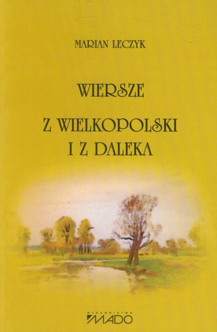 Wiersze z Wielkopolski i z daleka - Marian Leczyk | okładka