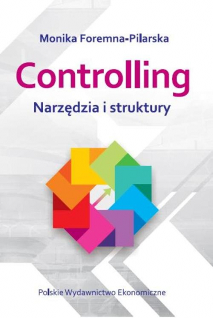 Controlling Narzędzia i struktury - Monika Foremna-Pilarska | okładka