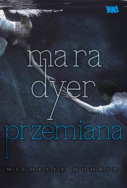 Mara Dyer Przemiana - Michelle Hodkin | okładka