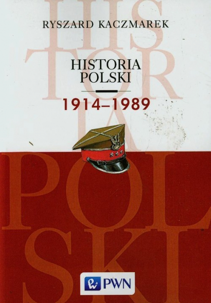 Historia Polski 1914-1989 - Ryszard Kaczmarek | okładka