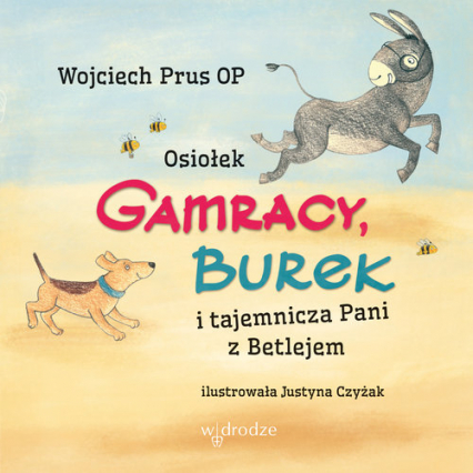 Osiołek Gamracy, Burek i tajemnicza Pani z Betlejem - Wojciech Prus | okładka