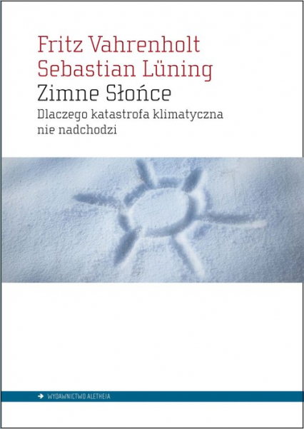 Zimne Słońce Dlaczego katastrofa klimatyczna nie nadchodzi - Luning Sebastian, Vahrenholt Fritz | okładka
